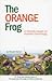 The Orange Frog: A Parable based on Positive Psychology