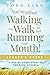 James-Leader's Guide: You're Either Walking The Walk Or Just Running Your Mouth!