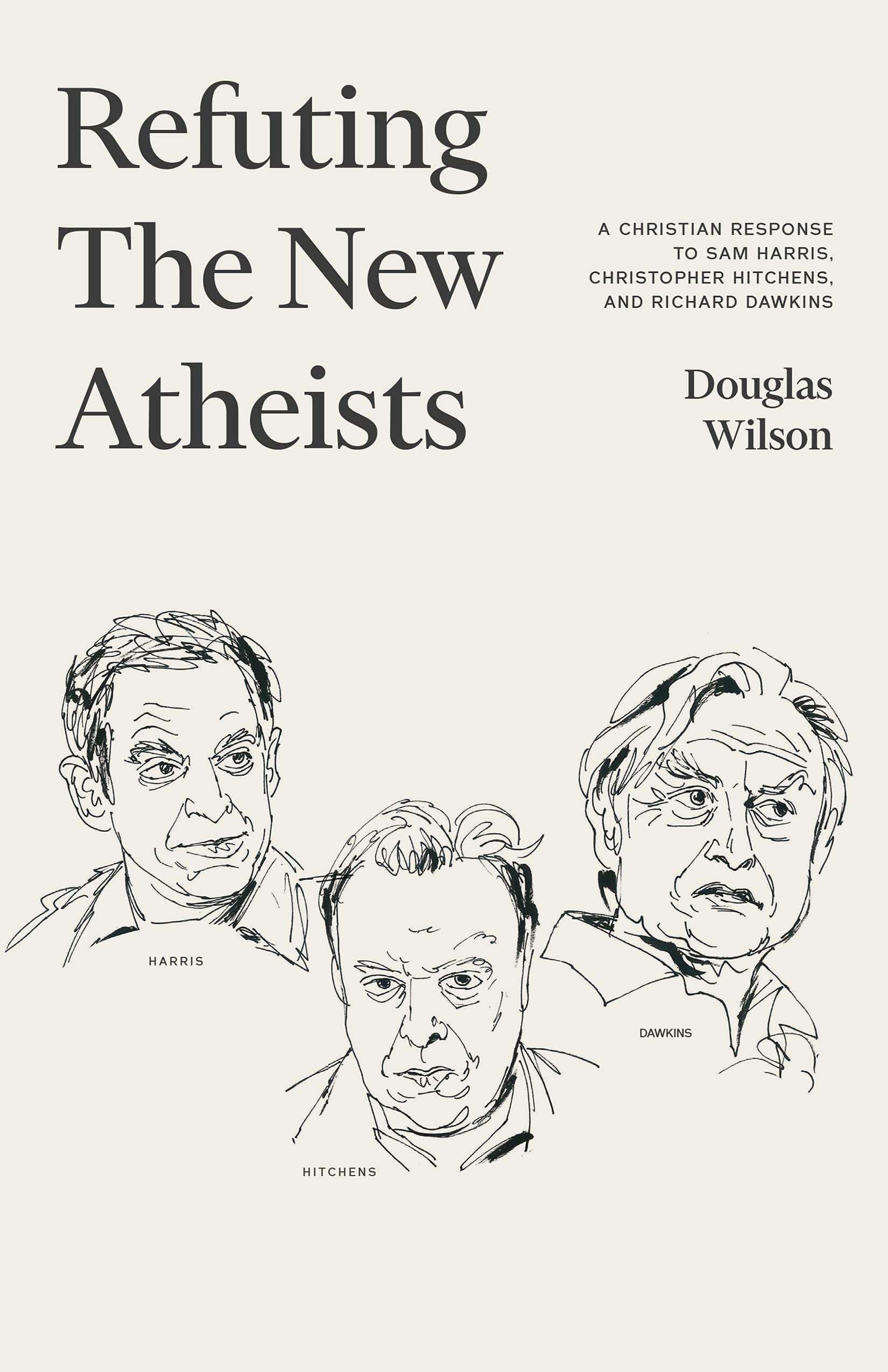 Refuting the New Atheists: A Christian Response to Sam Harris, Christopher Hitchens, and Richard Dawkins (Kindle Edition)