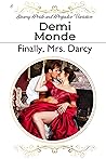 Finally, Mrs. Darcy: Steamy Pride and Prejudice Variation (Steamy Pride and Prejudice Variations) Finally, Mrs. Darcy: Steamy Pride and Prejudice Variation (Steamy Pride and Prejudice Variations)