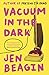 Vacuum in the Dark by Jen Beagin