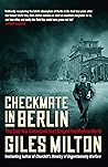 Book cover for Checkmate in Berlin: The Cold War Showdown That Shaped the Modern World (The War and Peace Trilogy)