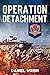 Operation Detachment: 1945 ...