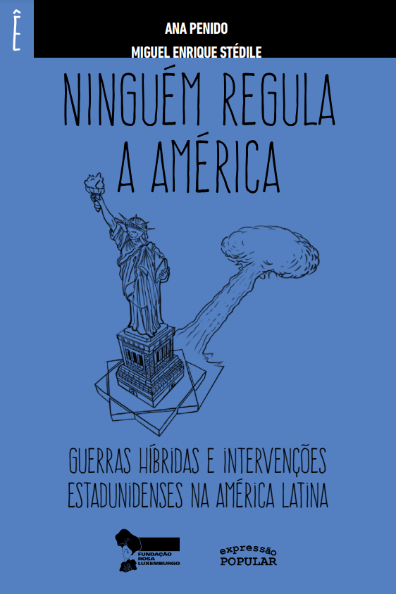 Ninguém regula a América: Guerras híbridas e intervenções estadunidenses na América Latina (Paperback)