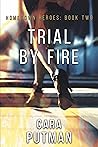 Trial by Fire by Cara C. Putman