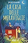La casa delle meraviglie by Anna Vivarelli