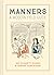 Manners: A Modern Field Guide