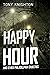 Happy Hour: And Other Phila...