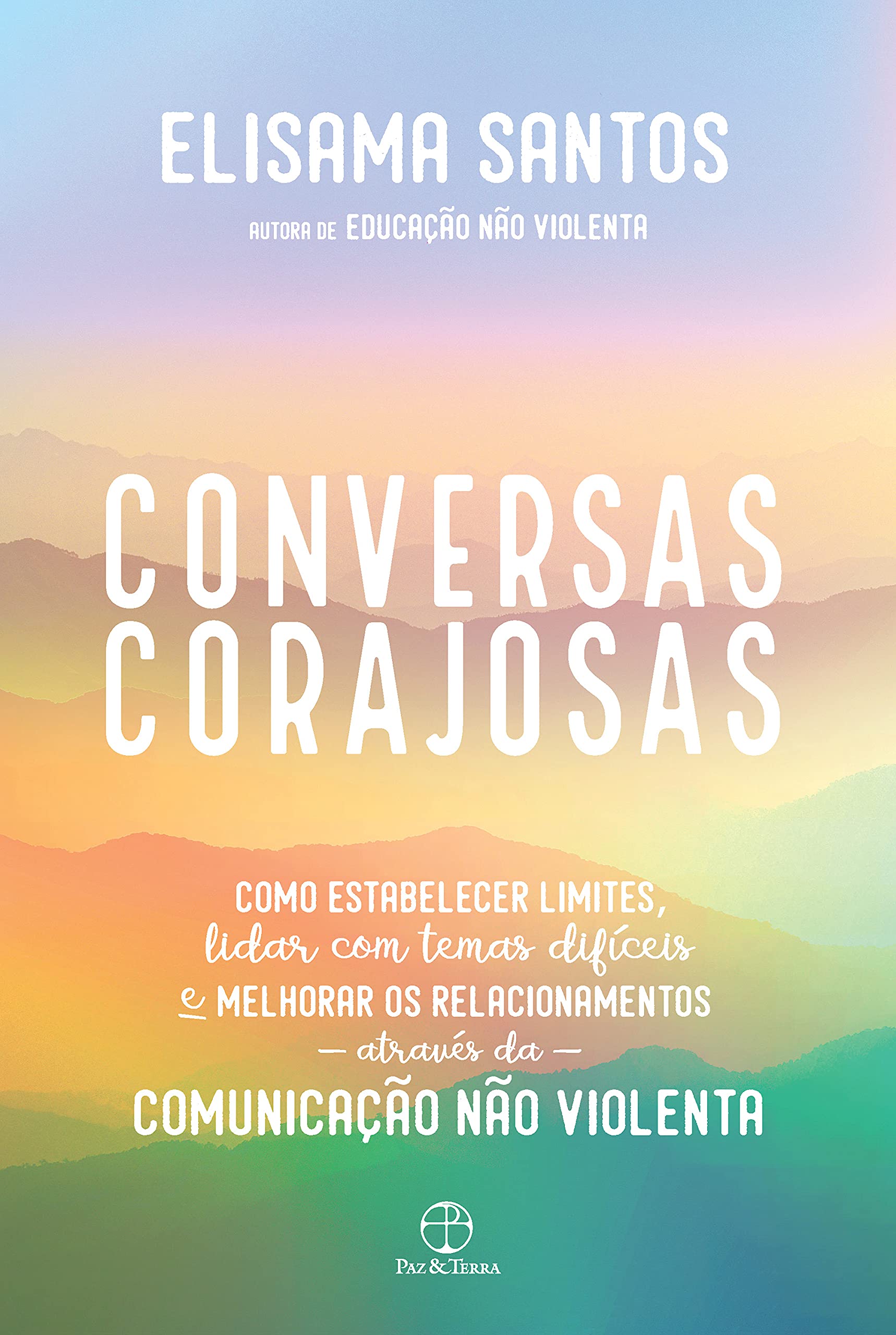 Conversas corajosas: Como estabelecer limites, lidar com temas difíceis e melhorar os relacionamentos através da comunicação não violenta (Kindle Edition)