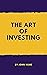 The Art Of Investing