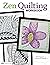 Zen Quilting Workbook: Inspired by Zentangle