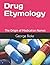 Drug Etymology: The Origin ...