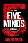 Five Minds by Guy Morpuss Five Minds by Guy Morpuss