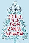 Jouluyllätyksiä Rantakahvilassa by Lucy Diamond