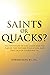 Saints or Quacks?: An Expos...