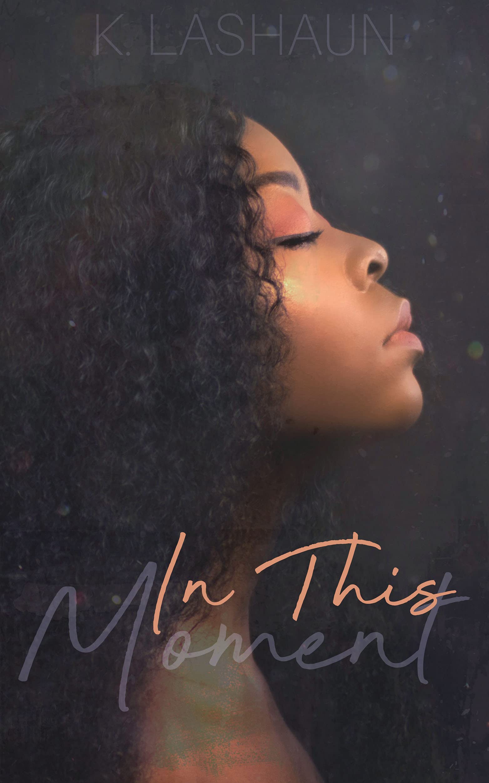 In This Moment (The Things Unseen Book 1)