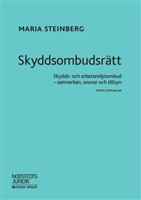 Skyddsombudsrätt: Skydds- och arbetsmiljöombud - samverkan, ansvar och tillsyn (Paperback)