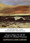 Blanchette, and The escape; two plays Blanchette, and The escape; two plays