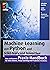 Machine Learning mit Python und Scikit-Learn und TensorFlow: Das umfassende Praxis-Handbuch für Data Science, Predictive Analytics und Deep Learning