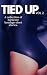 Tied Up - Vol 2: A Collecti...