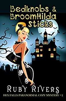 Bedknobs & Broomhilda Sticks (Hex Falls #2)