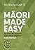 Maori Made Easy Workbook 3/Kete 3 by Scotty Morrison