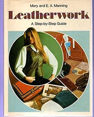Leatherwork: A Step-by-Step Guide