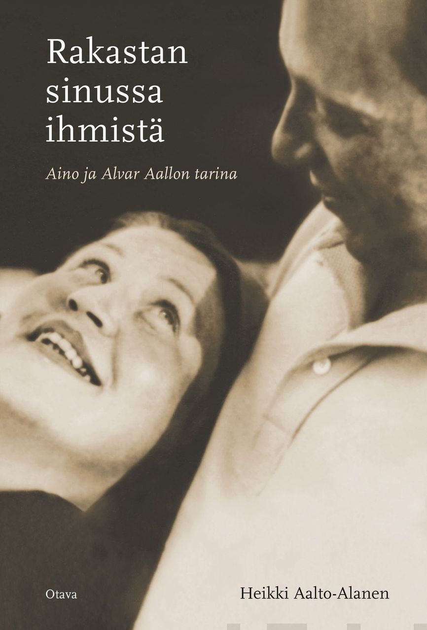 Rakastan sinussa ihmistä – Aino ja Alvar Aallon tarina (Hardcover)