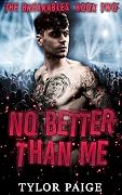 No Better Than Me