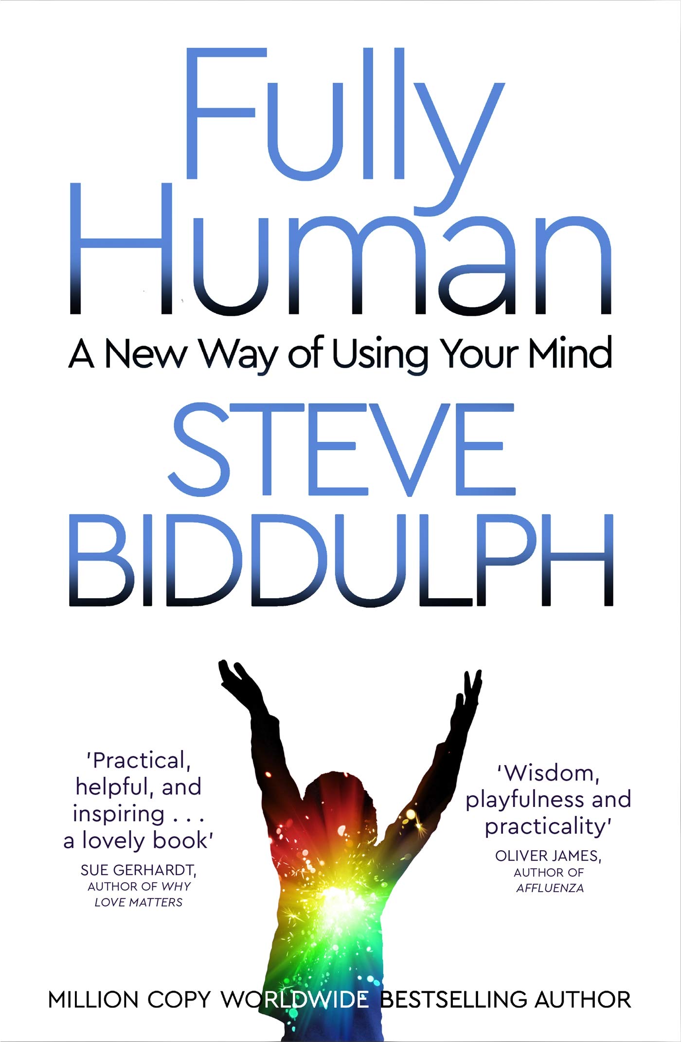 Fully Human: A New Way of Using Your Mind (Kindle Edition)