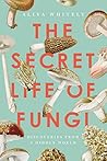 The Secret Life of Fungi by Aliya Whiteley