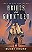 Brides of the Gauntlet by James Short