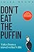 Don't Eat the Puffin: Tales...
