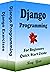 DJANGO Programming, For Beginners, Quick Start Guide by Ray Yao