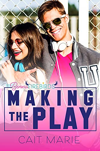 Making the Play (Bennu Firebirds, #1)