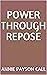 Power Through Repose