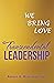 Transcendental Leadership: We Bring Love