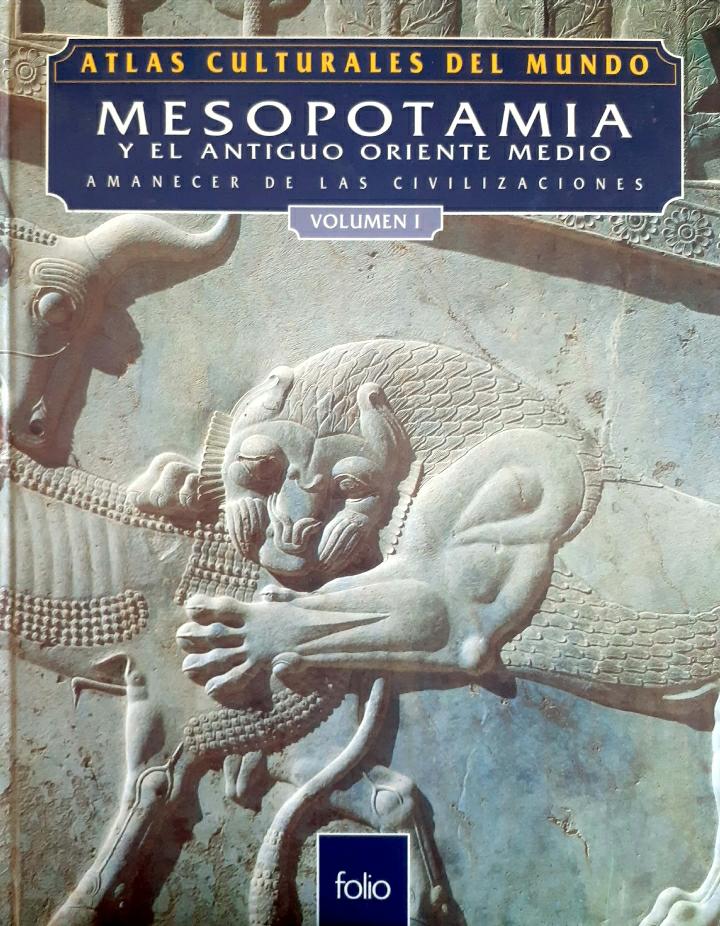Atlas Culturales del Mundo: (Mesopotamia y el Antiguo oriente medio: Amanecer de las civilizaciones, #1)