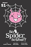 So I'm a Spider, So What?, Chapter 51.3