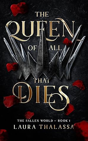 The Queen of All that Dies (The Fallen World, #1)