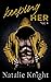 Keeping Her (HER, #4)