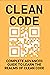 Clean Code: Complete Advanced Guide To Learn The Realms Of Clean Code: How To Write Cleaner Code
