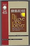 I'll Love You Forever: Accepting Your Child When Your Expectations Are Unfulfilled I'll Love You Forever: Accepting Your Child When Your Expectations Are Unfulfilled