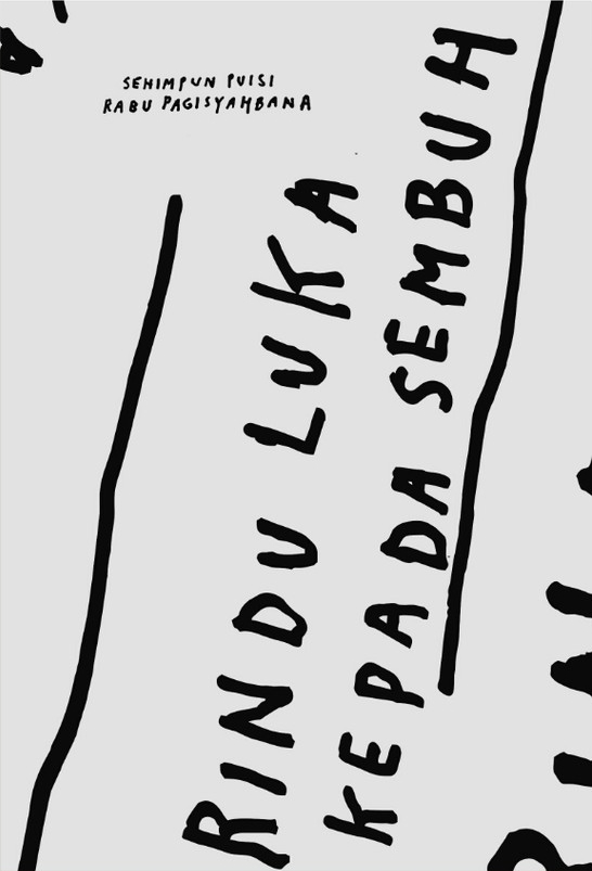 Rindu Luka Kepada Sembuh (Paperback)