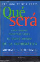 Qué será: cómo cambiará nuestras vidas el nuevo mundo de la informática