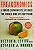Freakonomics by Steven D. Levitt Freakonomics by Steven D. Levitt