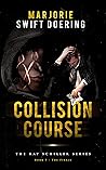 COLLISION COURSE: The Ray Schiller Series