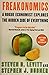 Freakonomics by Steven D. Levitt