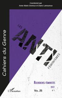 Les antiféminismes (Cahiers du genre / Recherches féministes Vol. 25 N° 1)