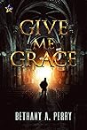 Give Me Grace